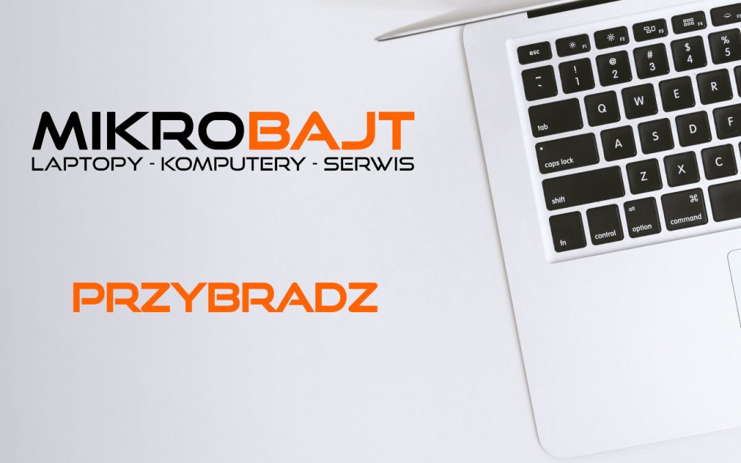 MikroBajt Przybradz – centrum komputerowe w Twojej okolicy